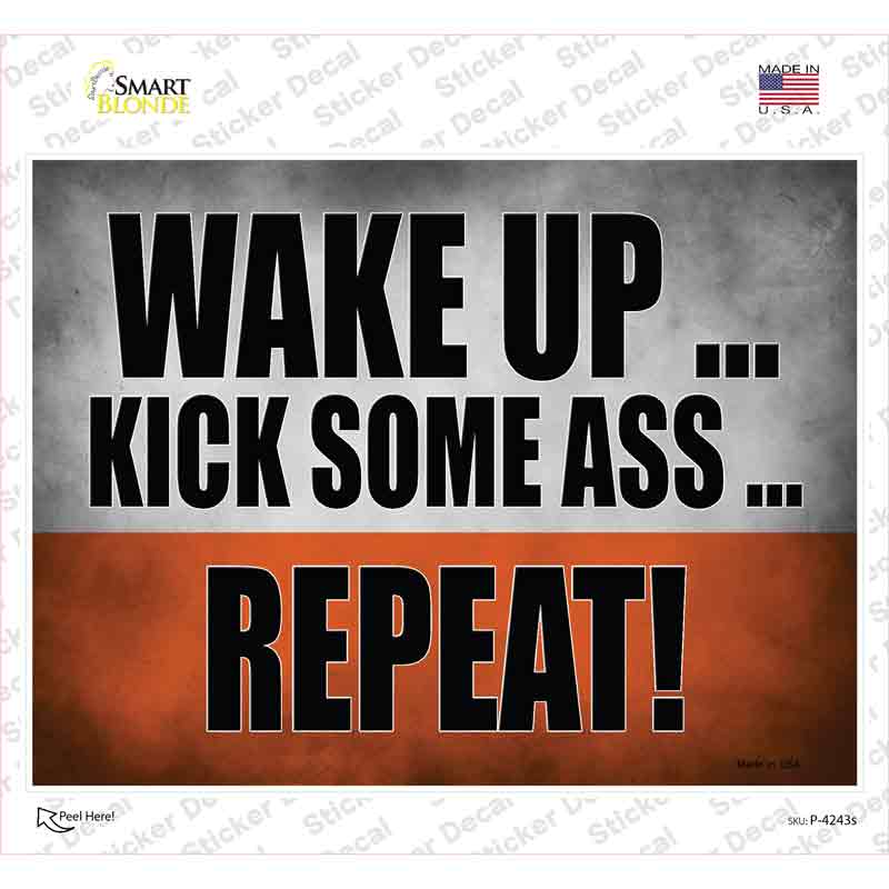 Wake Up Kick Ass Repeat Decal