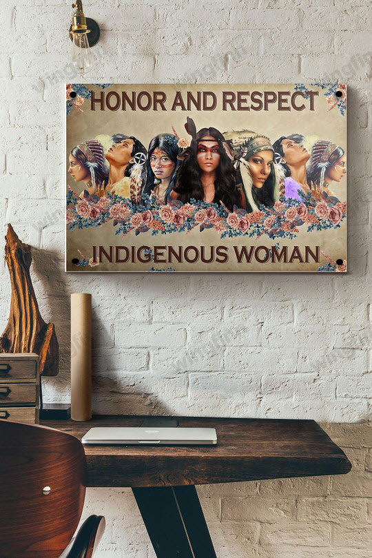 Honor And Respect Indigenous Woman Sign (Metal)
