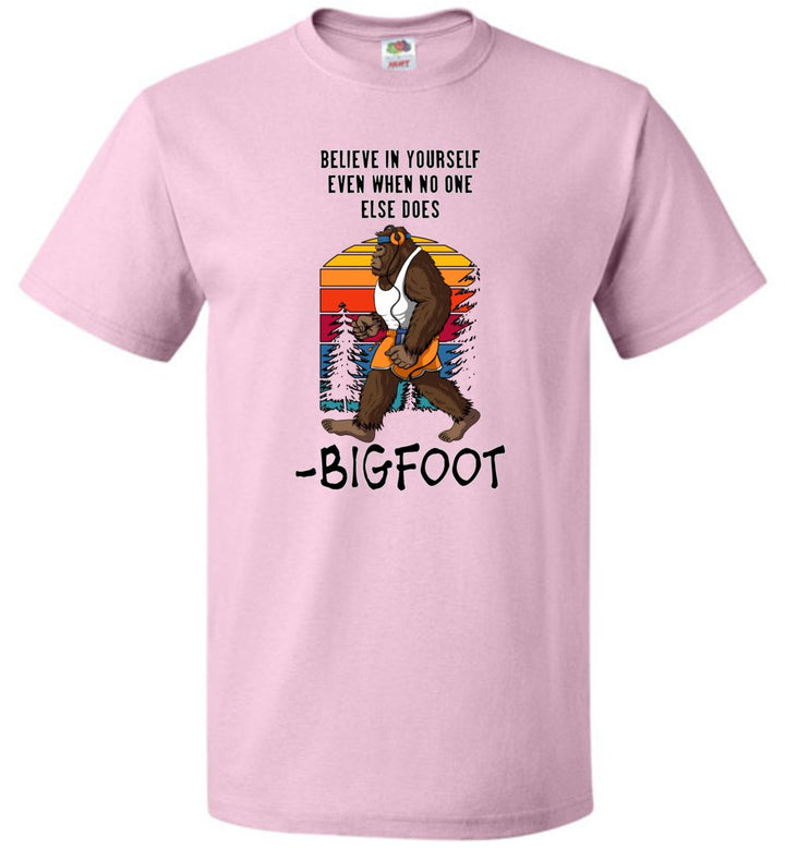 "Believe In Yourself" - Bigfoot (Sm-6XL)