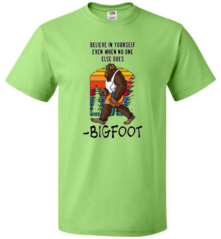 "Believe In Yourself" - Bigfoot (Sm-6XL)