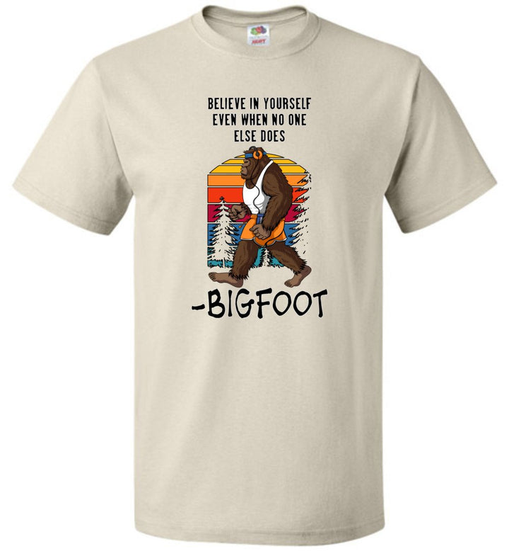 "Believe In Yourself" - Bigfoot (Sm-6XL)