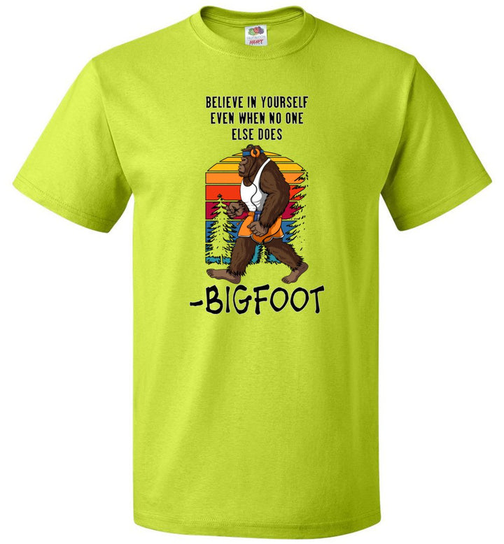 "Believe In Yourself" - Bigfoot (Sm-6XL)
