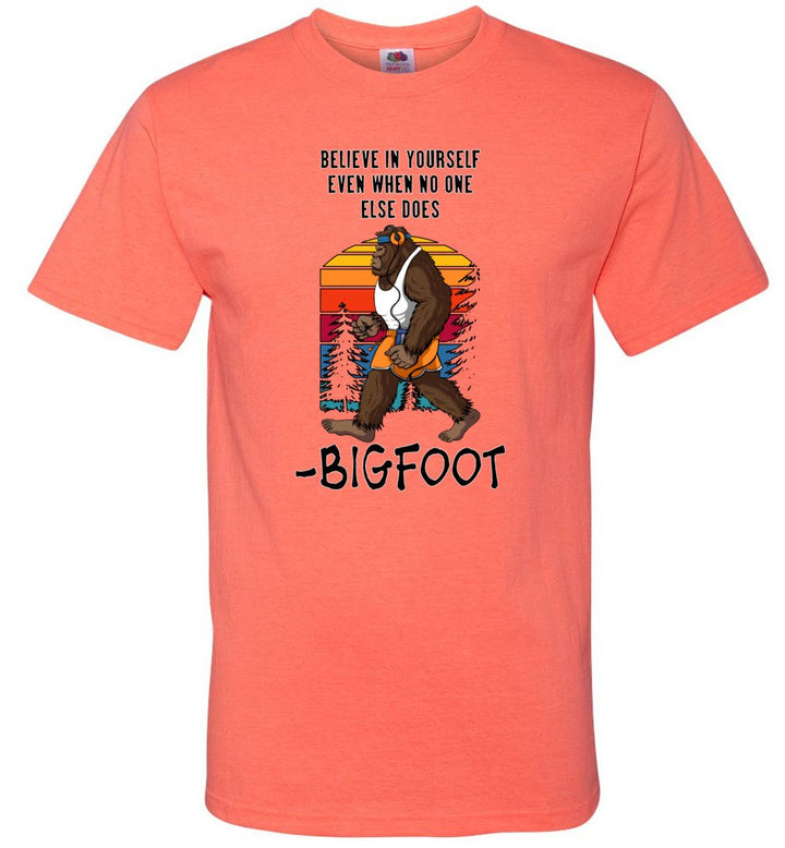 "Believe In Yourself" - Bigfoot (Sm-6XL)
