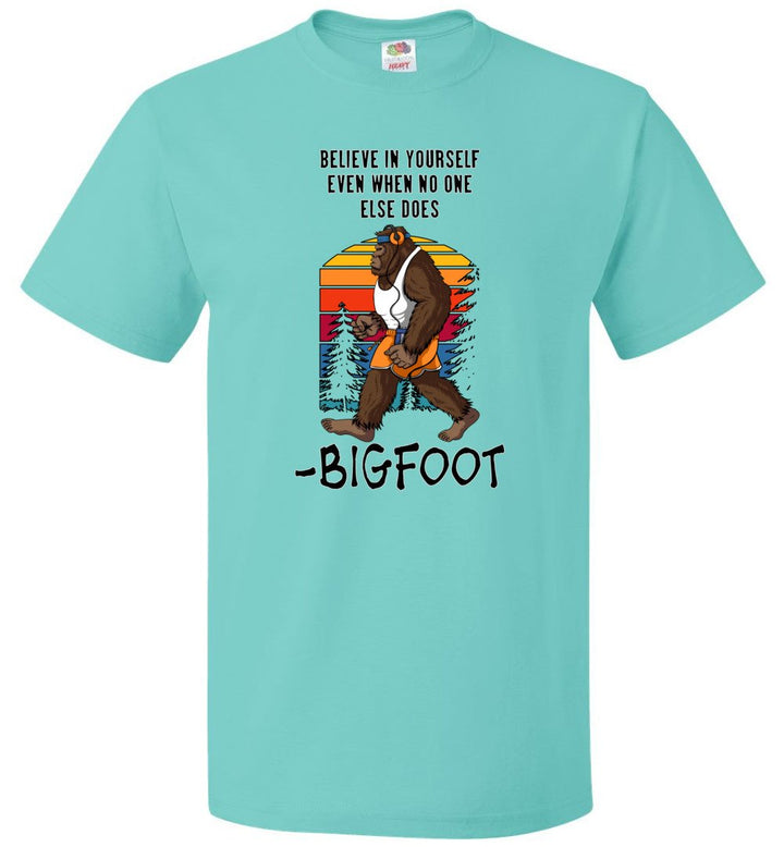 "Believe In Yourself" - Bigfoot (Sm-6XL)