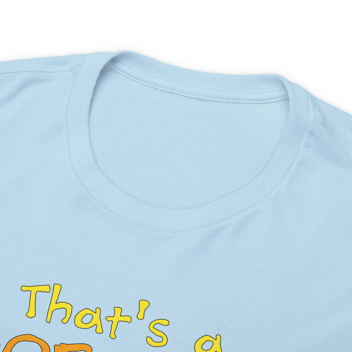That's a Horrible Idea, What Time? - Unisex Heavy Cotton Tee