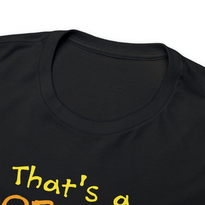 That's a Horrible Idea, What Time? - Unisex Heavy Cotton Tee