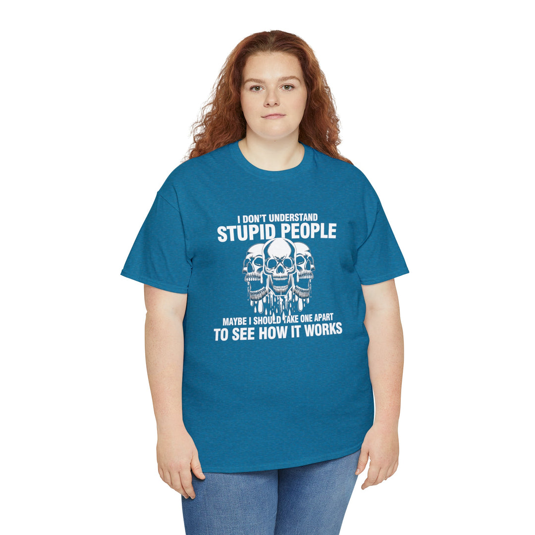 I Don't Understand Stupid People - Unisex Heavy Cotton Tee
