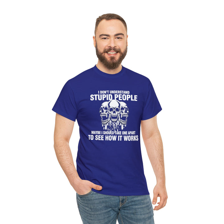 I Don't Understand Stupid People - Unisex Heavy Cotton Tee