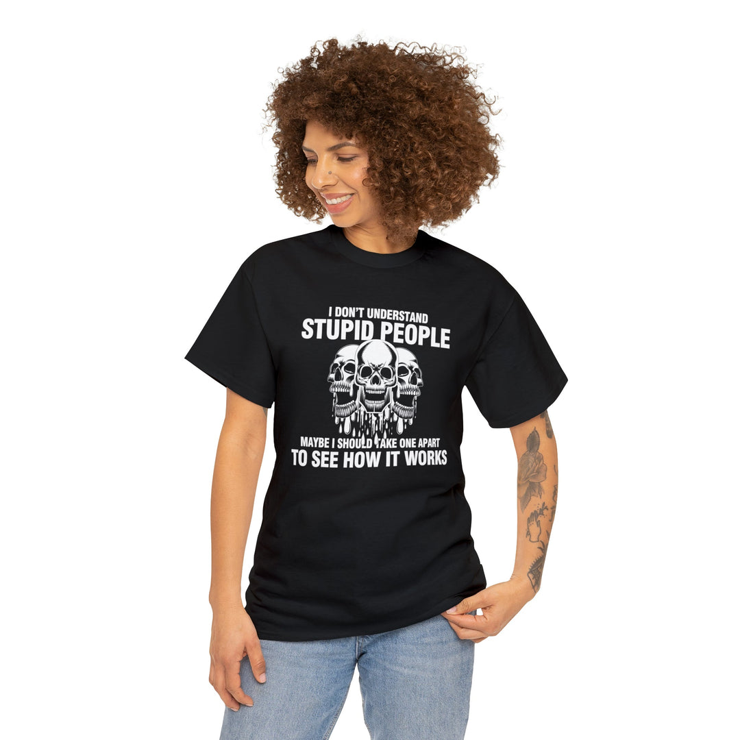 I Don't Understand Stupid People - Unisex Heavy Cotton Tee