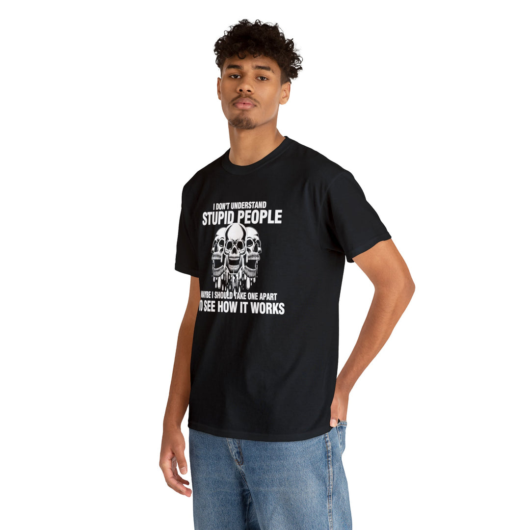 I Don't Understand Stupid People - Unisex Heavy Cotton Tee