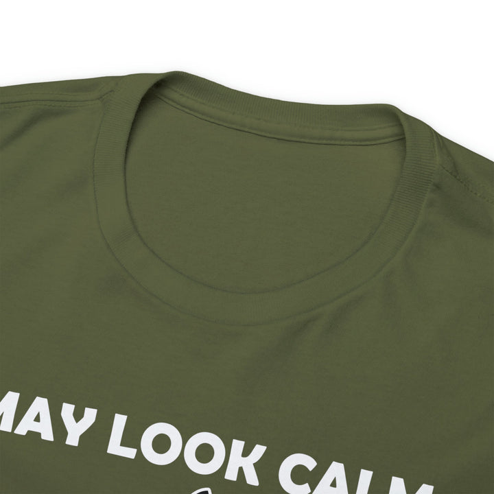 I May Look Calm... Unisex Heavy Cotton Tee