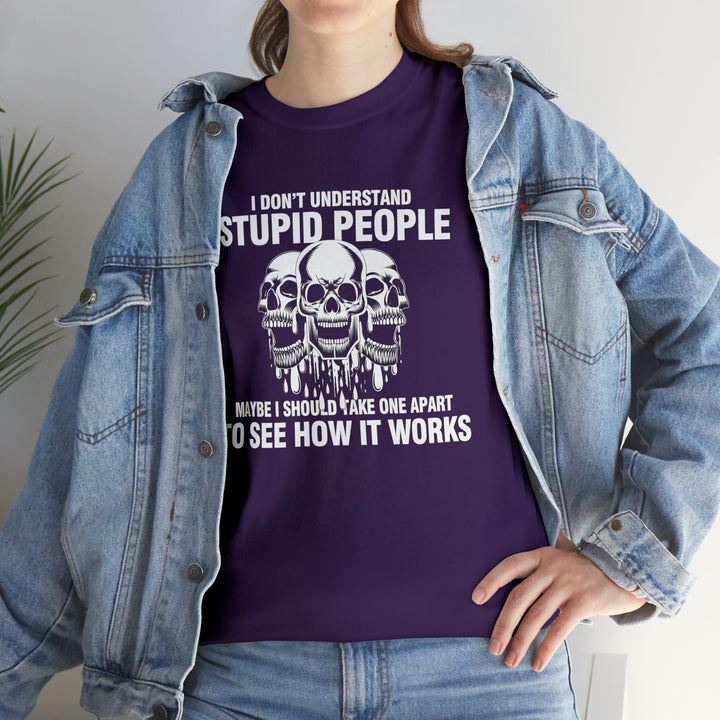I Don't Understand Stupid People - Unisex Heavy Cotton Tee