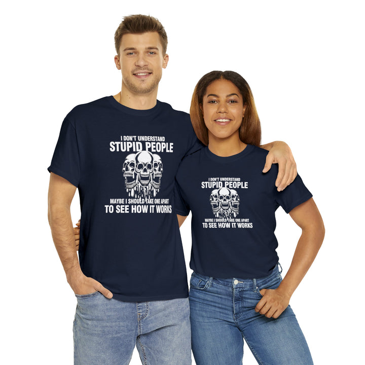 I Don't Understand Stupid People - Unisex Heavy Cotton Tee
