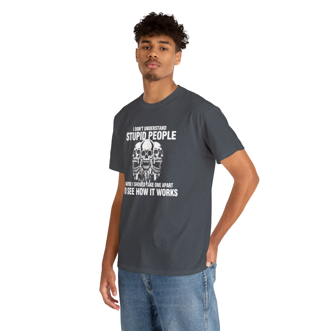 I Don't Understand Stupid People - Unisex Heavy Cotton Tee