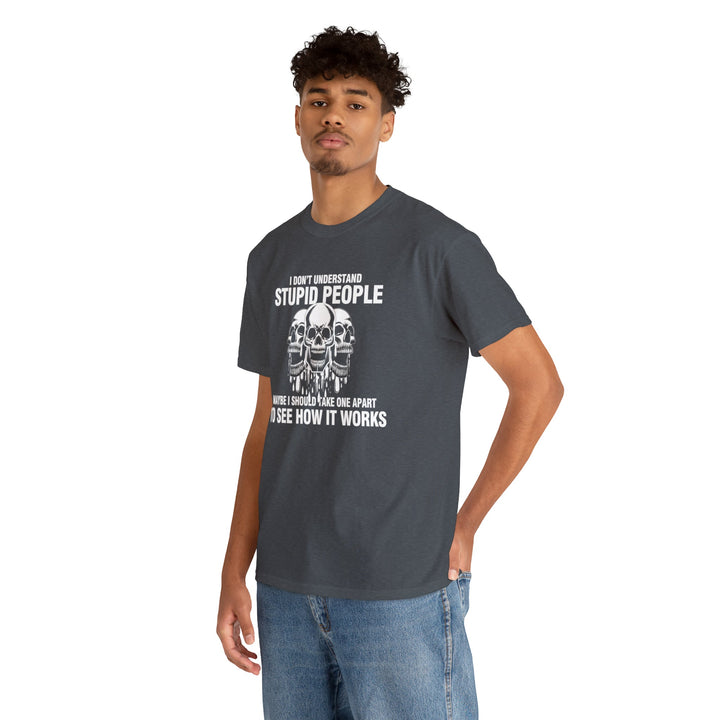 I Don't Understand Stupid People - Unisex Heavy Cotton Tee