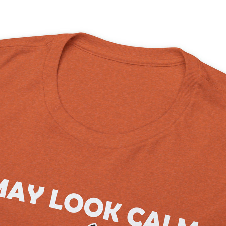 I May Look Calm... Unisex Heavy Cotton Tee