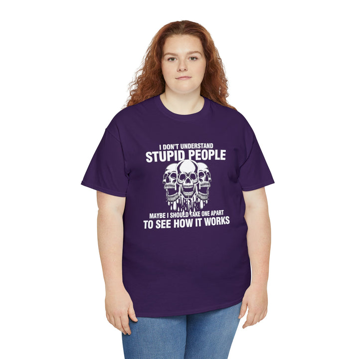 I Don't Understand Stupid People - Unisex Heavy Cotton Tee