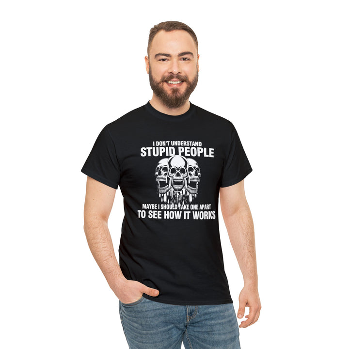 I Don't Understand Stupid People - Unisex Heavy Cotton Tee