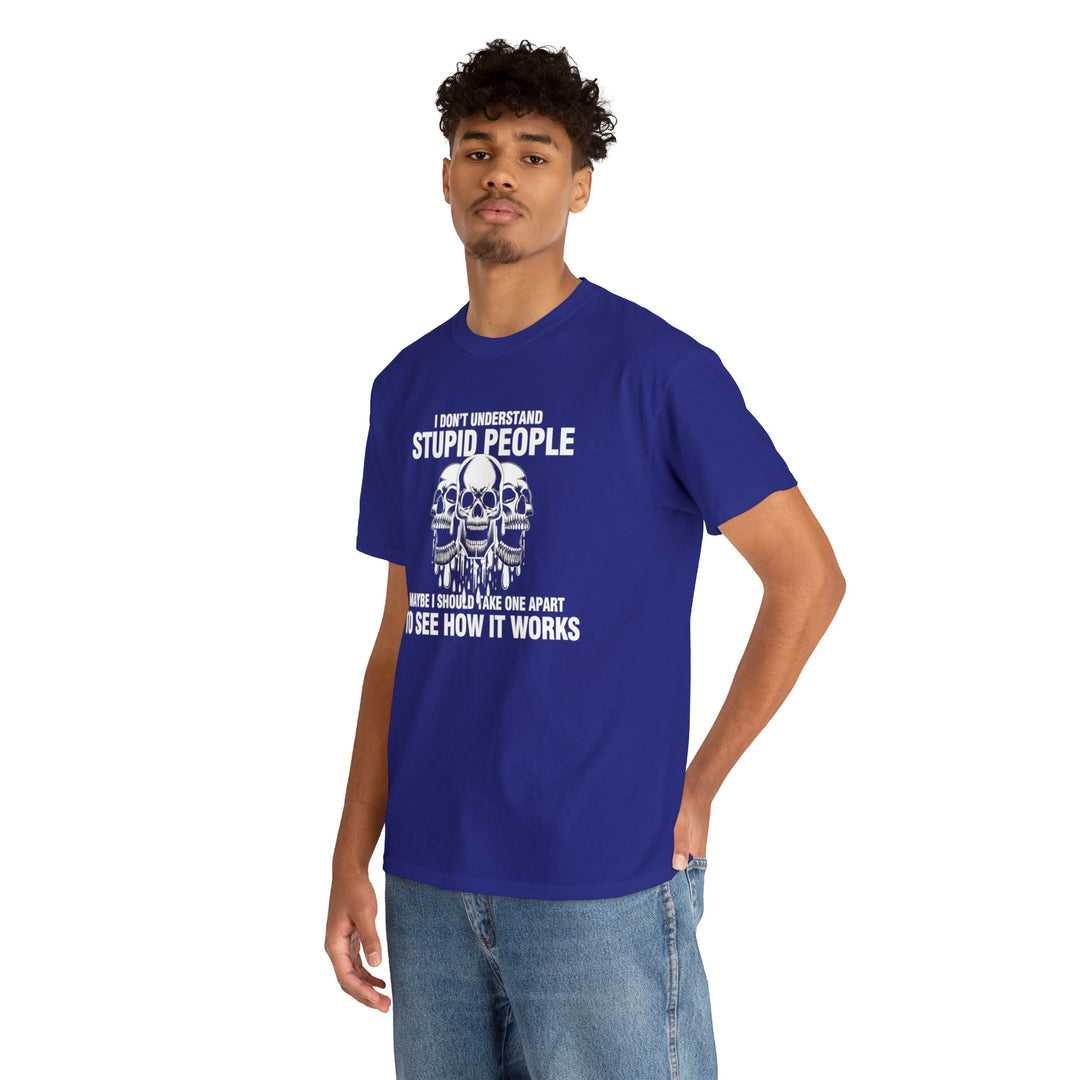 I Don't Understand Stupid People - Unisex Heavy Cotton Tee
