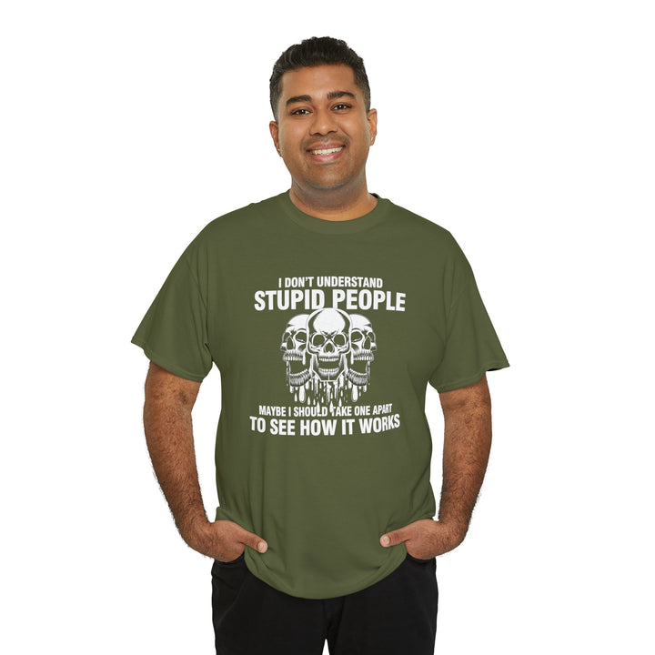 I Don't Understand Stupid People - Unisex Heavy Cotton Tee