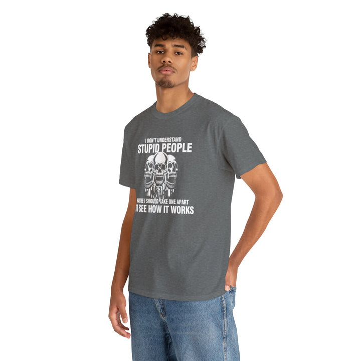 I Don't Understand Stupid People - Unisex Heavy Cotton Tee
