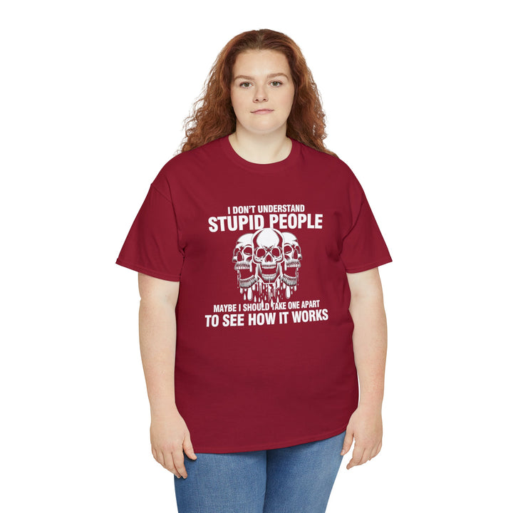 I Don't Understand Stupid People - Unisex Heavy Cotton Tee