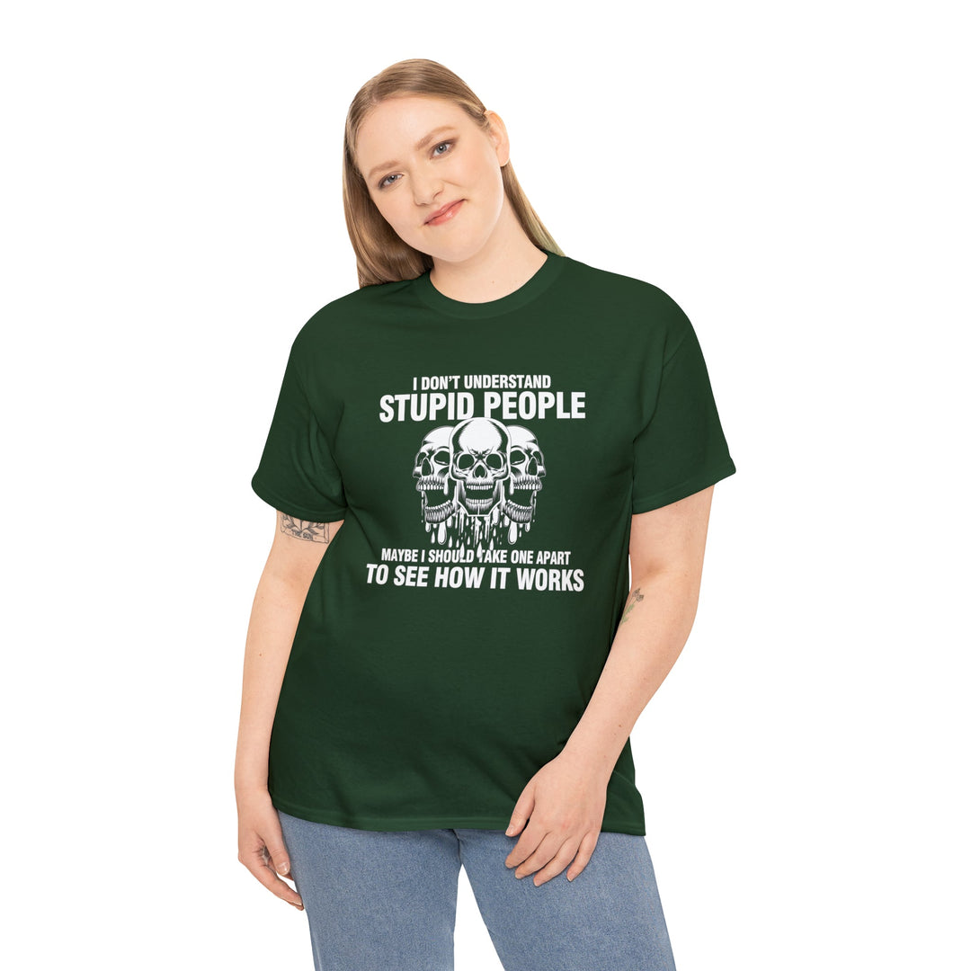 I Don't Understand Stupid People - Unisex Heavy Cotton Tee