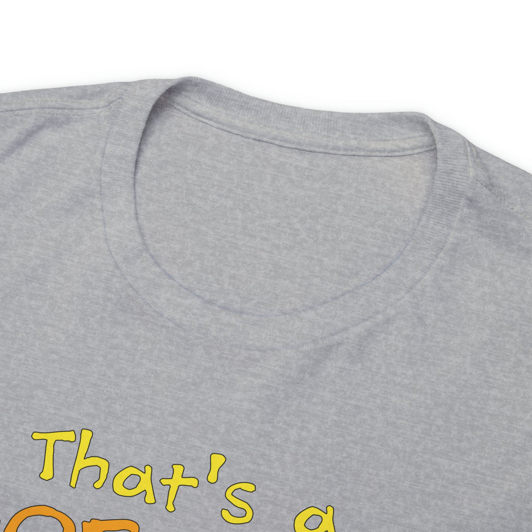 That's a Horrible Idea, What Time? - Unisex Heavy Cotton Tee