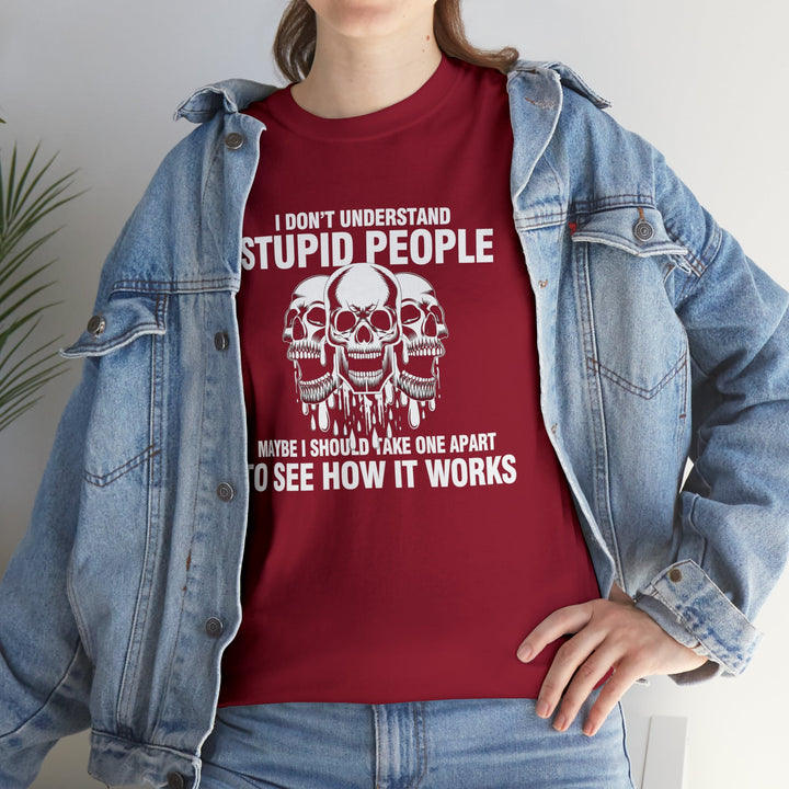 I Don't Understand Stupid People - Unisex Heavy Cotton Tee