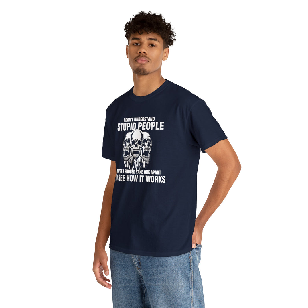 I Don't Understand Stupid People - Unisex Heavy Cotton Tee