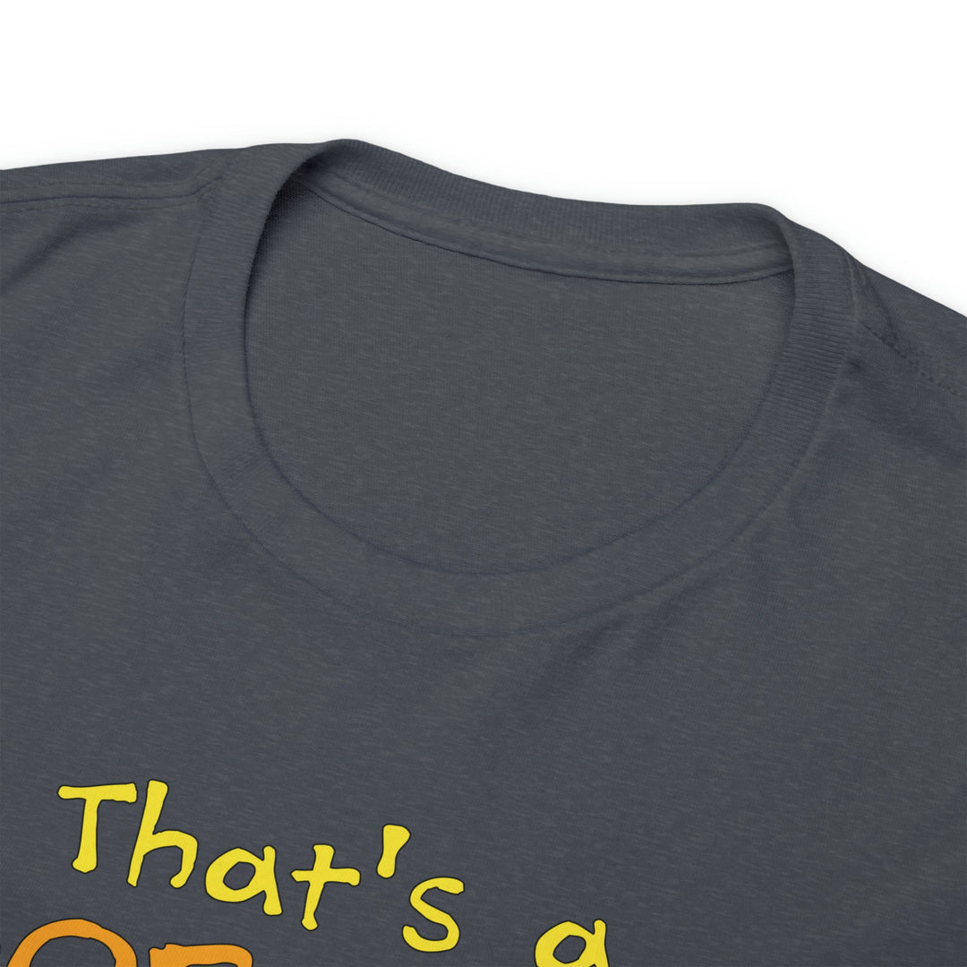 That's a Horrible Idea, What Time? - Unisex Heavy Cotton Tee
