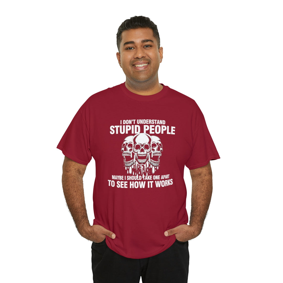 I Don't Understand Stupid People - Unisex Heavy Cotton Tee