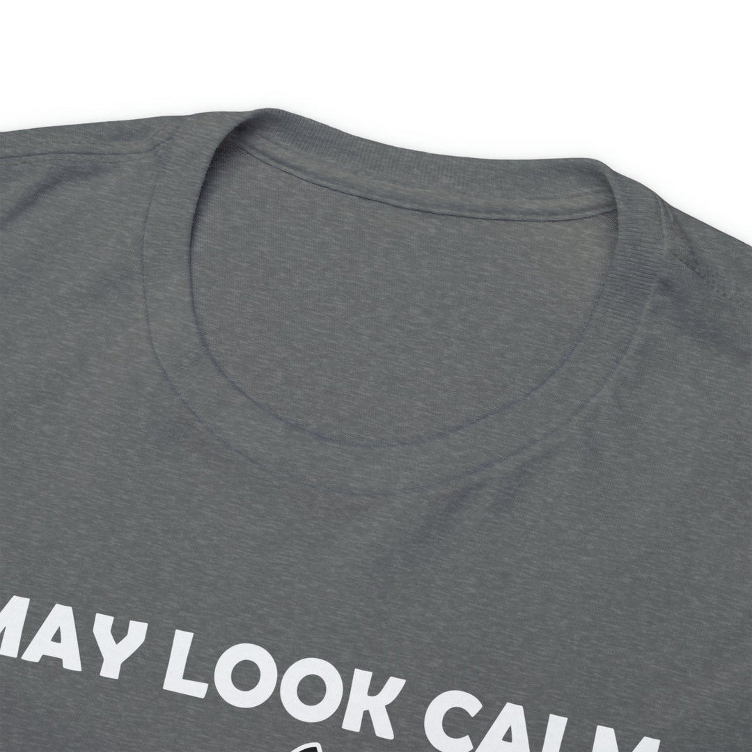 I May Look Calm... Unisex Heavy Cotton Tee