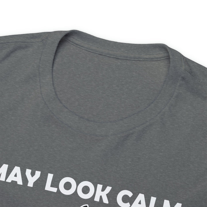 I May Look Calm... Unisex Heavy Cotton Tee