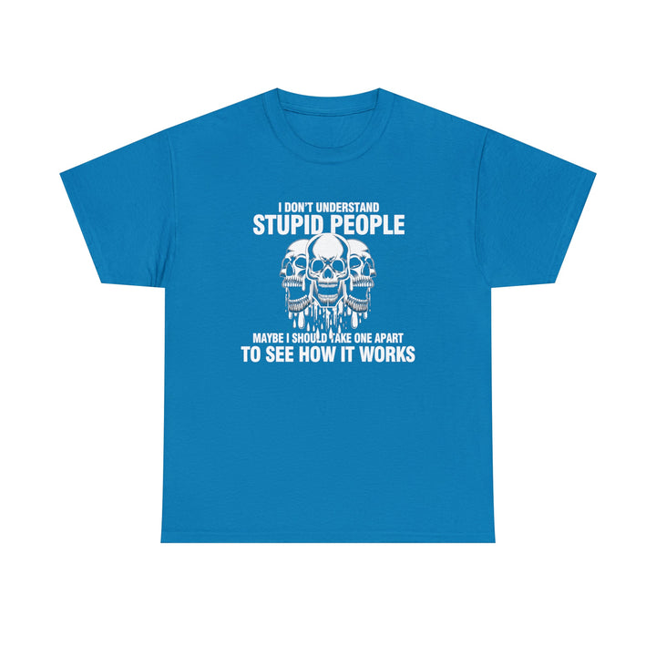 I Don't Understand Stupid People - Unisex Heavy Cotton Tee