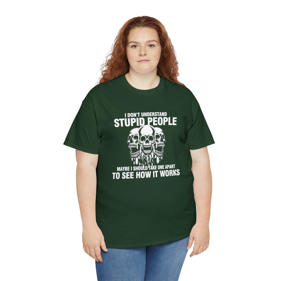 I Don't Understand Stupid People - Unisex Heavy Cotton Tee