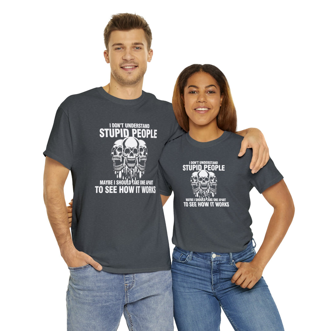 I Don't Understand Stupid People - Unisex Heavy Cotton Tee