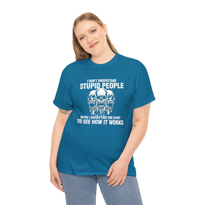 I Don't Understand Stupid People - Unisex Heavy Cotton Tee