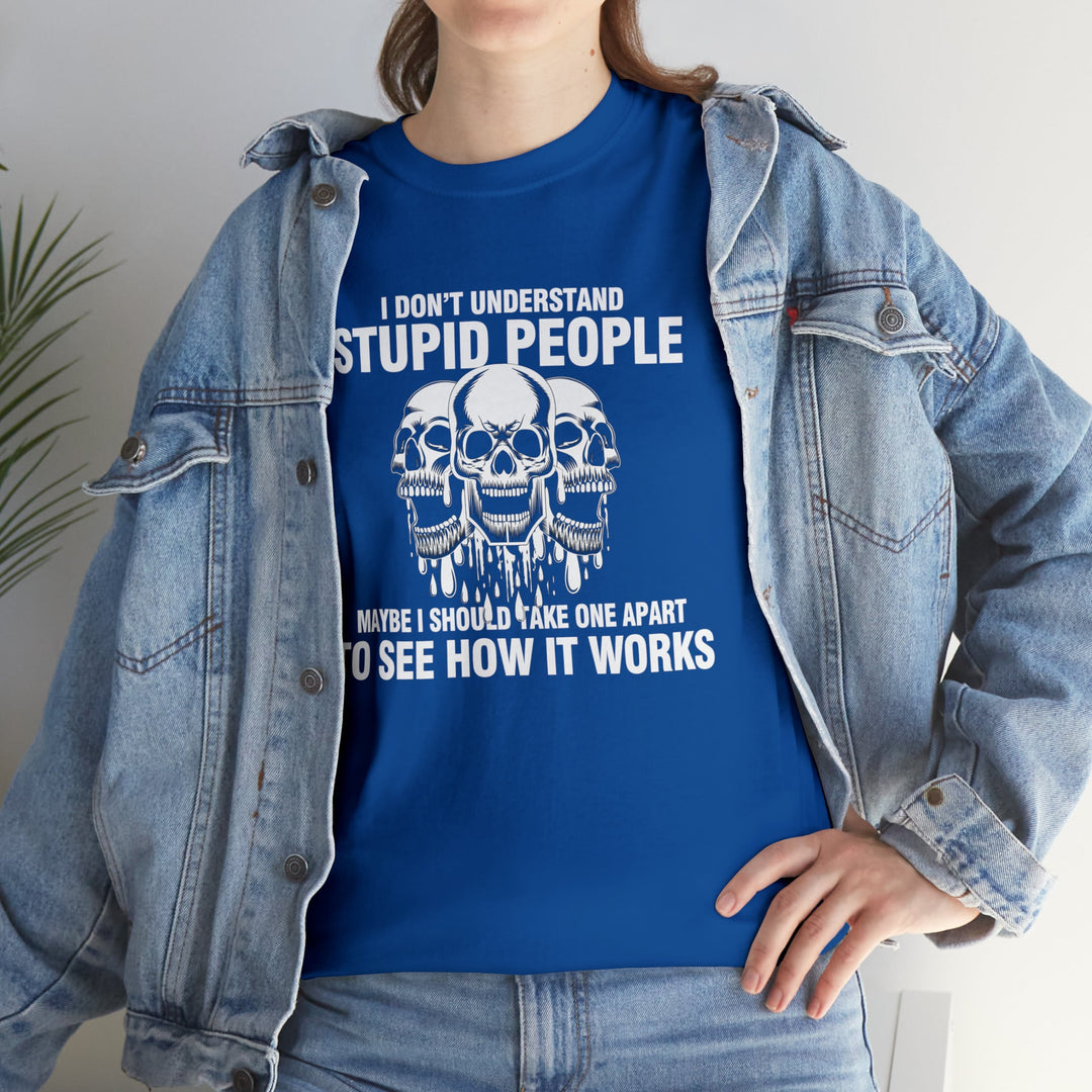 I Don't Understand Stupid People - Unisex Heavy Cotton Tee