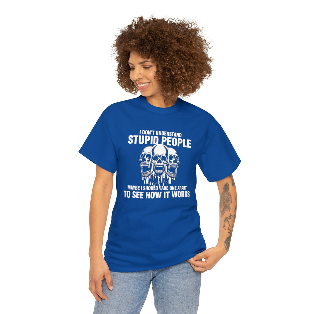 I Don't Understand Stupid People - Unisex Heavy Cotton Tee