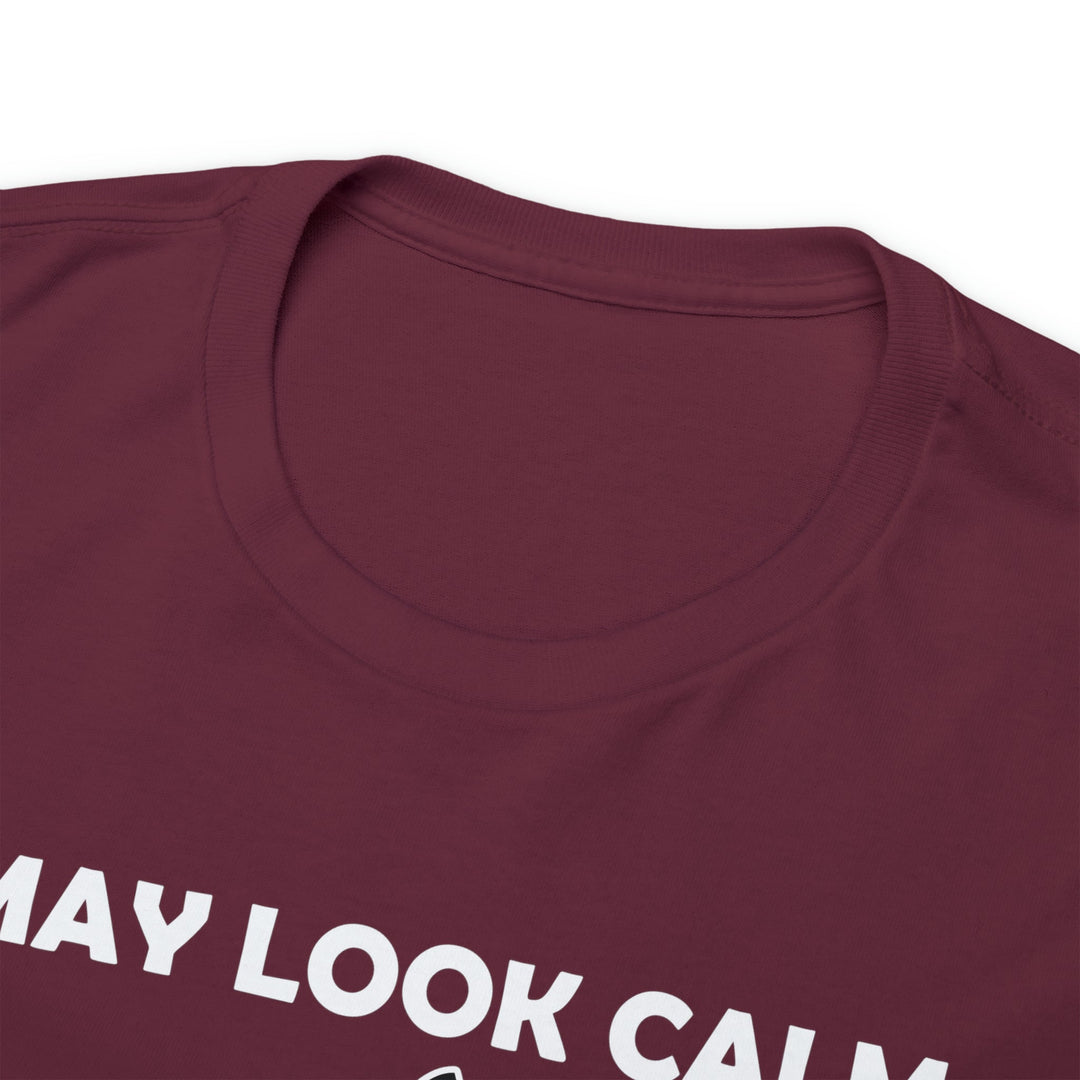 I May Look Calm... Unisex Heavy Cotton Tee