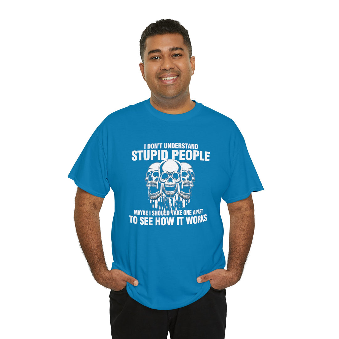 I Don't Understand Stupid People - Unisex Heavy Cotton Tee