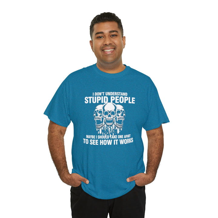 I Don't Understand Stupid People - Unisex Heavy Cotton Tee