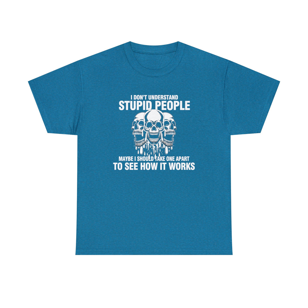 I Don't Understand Stupid People - Unisex Heavy Cotton Tee