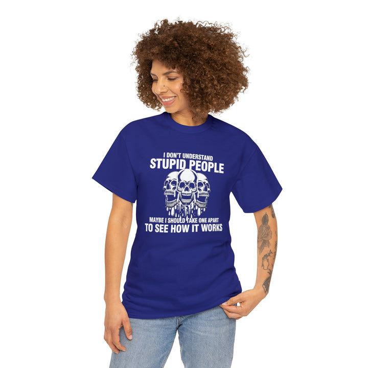 I Don't Understand Stupid People - Unisex Heavy Cotton Tee