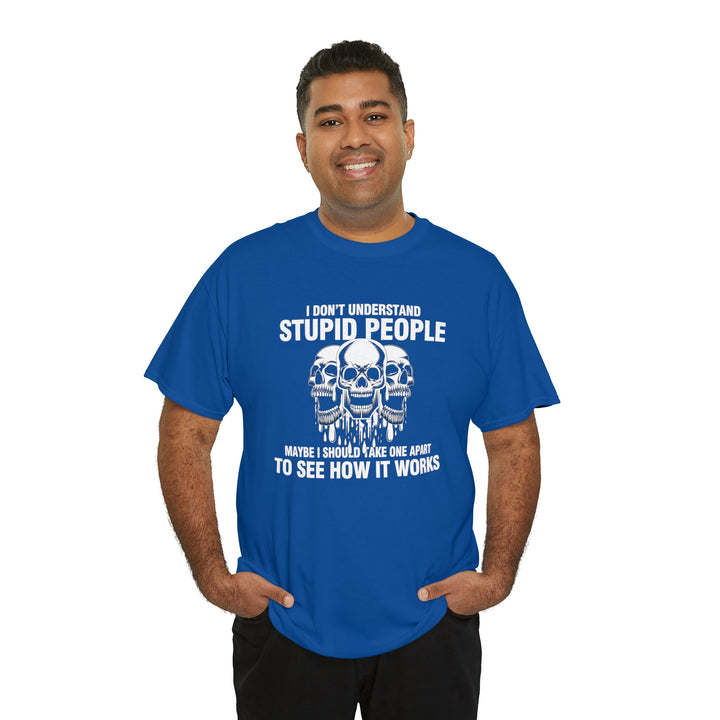 I Don't Understand Stupid People - Unisex Heavy Cotton Tee