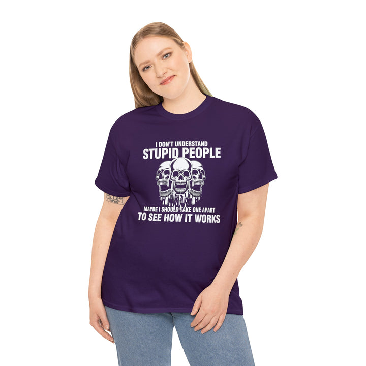 I Don't Understand Stupid People - Unisex Heavy Cotton Tee