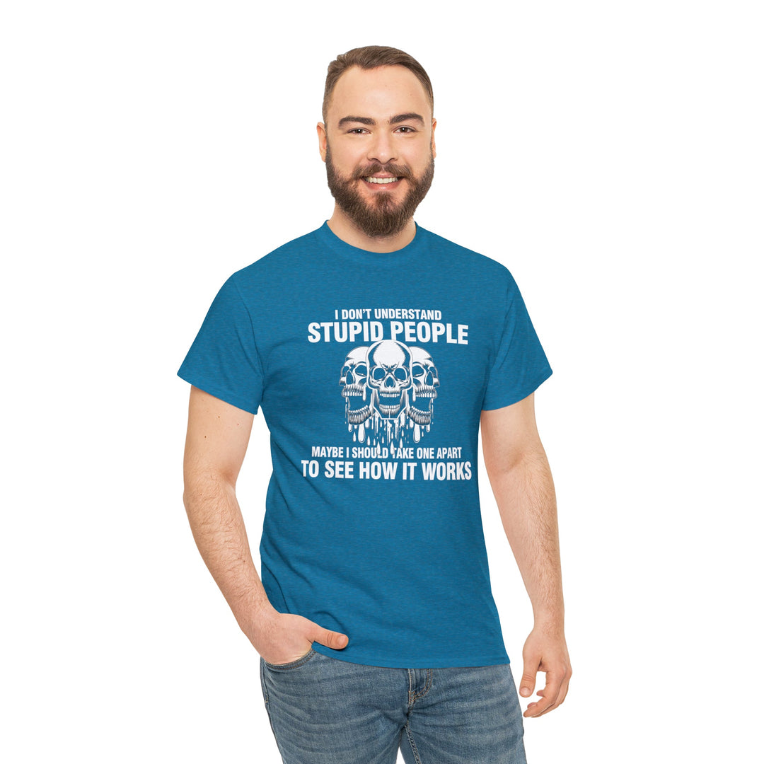 I Don't Understand Stupid People - Unisex Heavy Cotton Tee