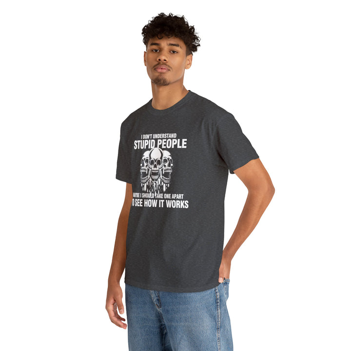I Don't Understand Stupid People - Unisex Heavy Cotton Tee