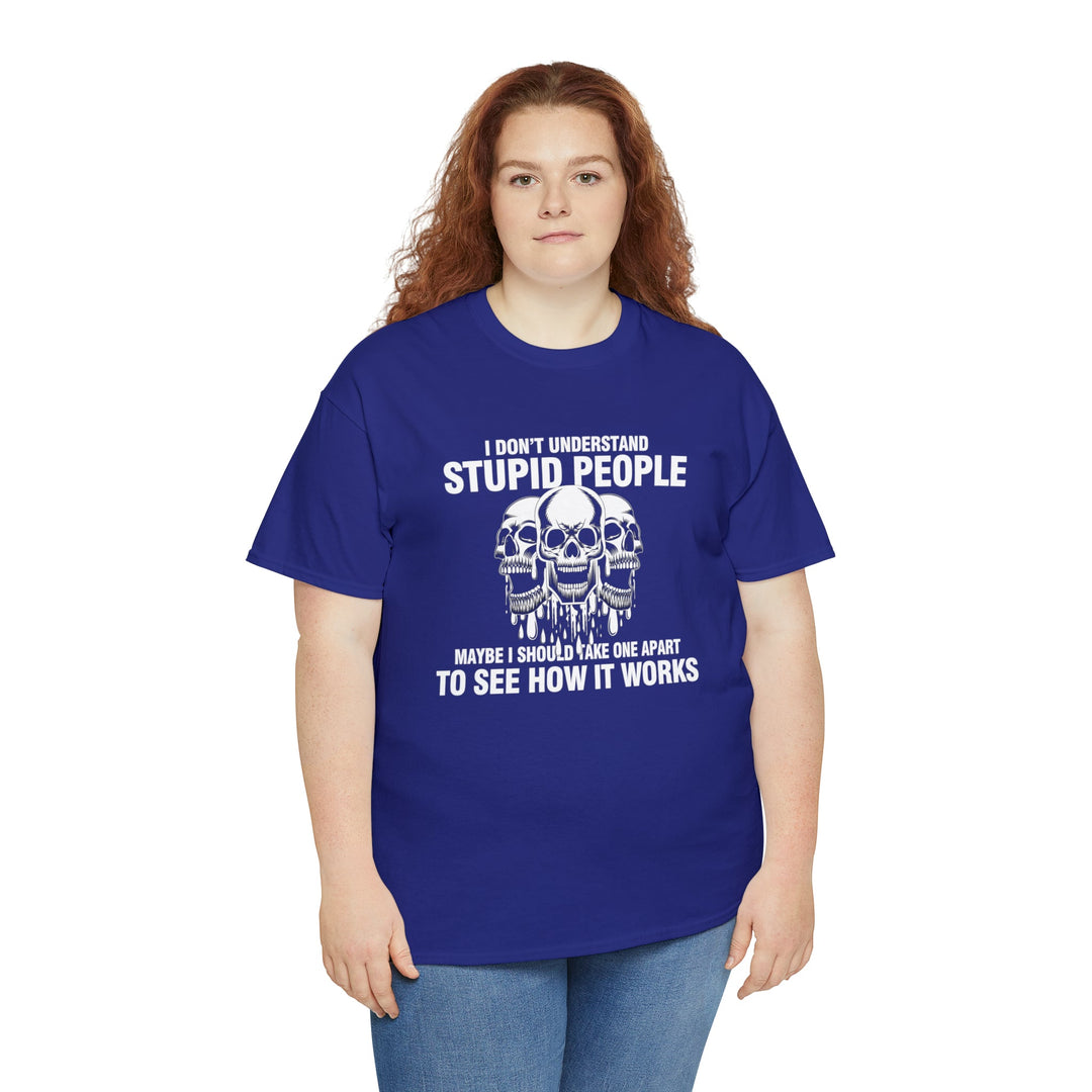 I Don't Understand Stupid People - Unisex Heavy Cotton Tee